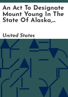 An_Act_to_Designate_Mount_Young_in_the_State_of_Alaska__and_for_Other_Purposes