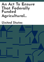 An_Act_to_Ensure_that_Federally_Funded_Agricultural_Research__Extension__and_Education_Address_High-Priority_Concerns_with_National_or_Multistate_Significance__to_Reform__Extend__and_Elminate_Certain_Agricultural_Research_Programs__and_for_Other_Purposes