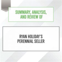 Summary__Analysis__and_Review_of_Ryan_Holiday_s_Perennial_Seller