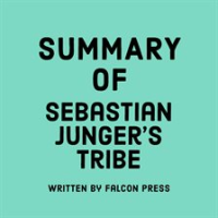 Summary_of_Sebastian_Junger_s_Tribe