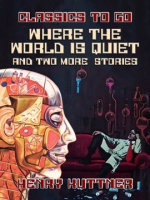 Where_The_World_Is_Quiet_and_Two_More_Stories