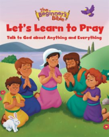 The_Beginner_s_Bible_Let_s_Learn_to_Pray