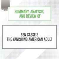 Summary__Analysis__and_Review_of_Ben_Sasse_s_The_Vanishing_American_Adult