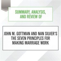 Summary__Analysis__and_Review_of_John_M__Gottman_and_Nan_Silver_s_The_Seven_Principles_for_Making