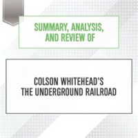 Summary__Analysis__and_Review_of_Colson_Whitehead_s_The_Underground_Railroad