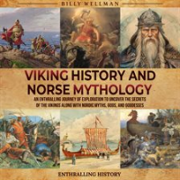 Viking_History_and_Norse_Mythology__An_Enthralling_Journey_of_Exploration_to_Uncover_the_Secrets