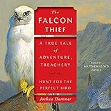 FALCON_THIEF__A_TRUE_TALE_OF_ADVENTURE__TREACHERY__AND_THE_HUNT_FOR_THE_PERFECT_BIRD