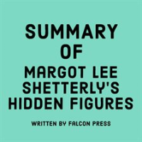 Summary_of_Margot_Lee_Shetterly_s_Hidden_Figures