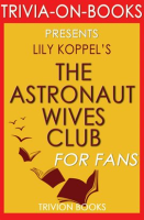 The_Astronaut_Wives_Club__A_True_Story_by_Lily_Koppel